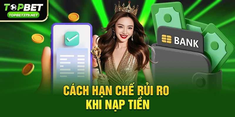 Cách hạn chế rủi ro khi nạp tiền để không ảnh hưởng trải nghiệm game