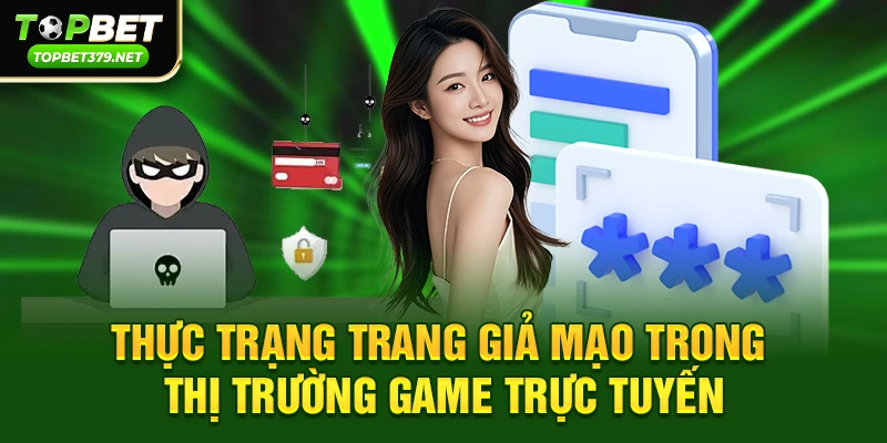 Thực trạng trang giả mạo trong thị trường game trực tuyến